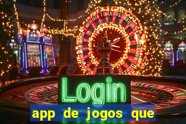 app de jogos que dao dinheiro de verdade